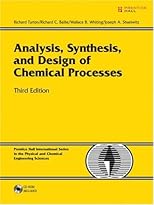 Analysis, Synthesis, and Design of Chemical Processes (Prentice Hall International Series in the Physical and Chemical Engineering Sciences)