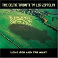 Celtic Tribute to Led Zeppelin: Long Ago and Far Away