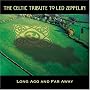 Celtic Tribute to Led Zeppelin: Long Ago and Far Away