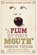 A Plum in your Mouth: Why the Way We Talk Speaks Volumes About Us