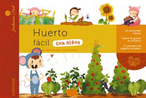 Huerto fácil con niños / Easy gardening with children (Spanish Edition)