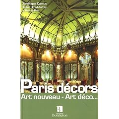 Paris d�cors : Art nouveau - Art d�co...