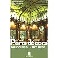 Paris d�cors : Art nouveau - Art d�co...