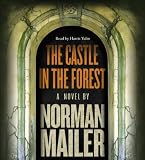 The Castle in the Forest: A Novel
