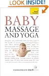 Baby Massage and Yoga: A Teach Yorsel...