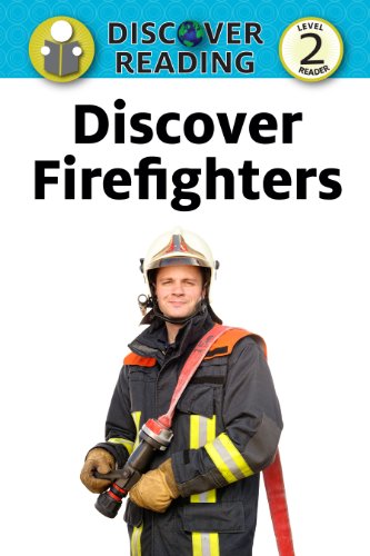 Discover Firefighters: Level 2 Reader (Discover Reading)