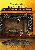 The Year That Santa's Bag Was Stuck in the Chimney