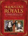 Raucous Royals: Test your Royal Wits: Crack Codes, Solve Mysteries, and Deduce WhichRoyal Rumors are True