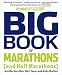 Runner's World Big Book of Marathon and Half-Marathon Training: Winning Strategies, Inpiring Stories, and the Ultimate Training Tools from the Experts
