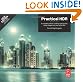 Practical HDR, Second Edition: A complete guide to creating High Dynamic Range images with your Digital SLR (Handbook of the Philosophy of Science)