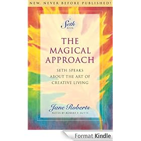 The Magical Approach: Seth Speaks About the Art of Creative Living (A Seth Book)