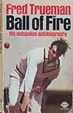 Ball of fire : an autobiography