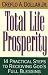 Total Life Prosperity: 14 Practical Steps to Receiving God's Full Blessing