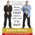 How Come That Idiot's Rich And I'm Not?