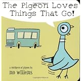 The Pigeon Loves Things That Go!by Mo Willems