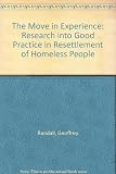 The move in experience : research into good practice in resettlement of homeless people
