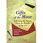 Gifts of the Muse: Reframing the Debate about the Benefits of the Arts book cover