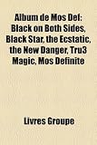 Album de Mos Def: Black on Both Sides, Black Star, the Ecstatic, the New Danger, Tru3 Magic, Mos Definite