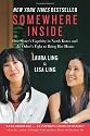 Somewhere Inside: One Sister's Captivity in North Korea and the Other's Fight to Bring Her Home