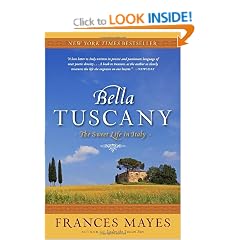 Bella Tuscany: The Sweet Life in Italy