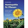Hom�opathie f�r Pflanzen: Ein praktischer Leitfade&hellip von Christiane Maute
