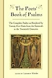 The Poets' Book of Psalms: The Complete Psalter as Rendered by Twenty-Five Poets from the Sixteenth to the Twentieth Centuries