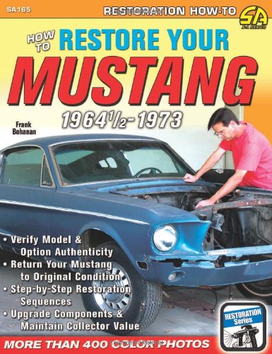 How to Restore Your Mustang 1964 1/2-1973 (Restoration How to)