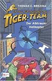 Ein Fall für dich und das Tiger-Team 07. Der Albtraum-Helikopter