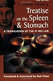 The Treatise on the Spleen and Stomach: A Translation of the Pi Wei Lun