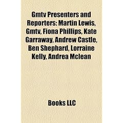 Gmtv Presenters and Reporters: Martin Lewis, Gmtv, Fiona Phillips, Kate Garraway, Andrew Castle, Ben Shephard, Lorraine Kelly, Andrea McLean
