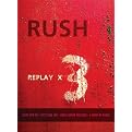 Rush: Replay X3 (3 DVD/CD)