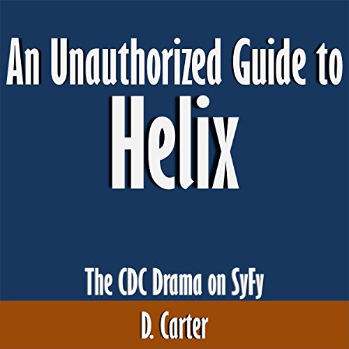 An Unauthorized Guide to Helix: The CDC Drama on SyFy
