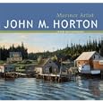 John M. Horton: The Mariner Artist