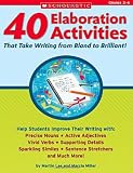 40 Elaboration Activities That Take Writing From Bland to Brilliant! Grades 2-4