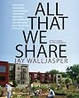 All That We Share: How to Save the Economy, the Environment, the Internet, Democracy, Our Communities, and Everything Else That Belongs t