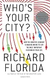 cover of Who's Your City?: How the Creative Economy Is Making Where to Live the Most Important Decision of Your Life