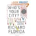 Who's Your City?: How the Creative Economy Is Making Where to Live the Most Important Decision of Your Life