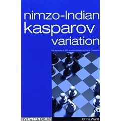 Nimzo-Indian Kasparov Variation: The Dynamic 4 Nf3 as Popularised by Garry Kasparov (Everyman Chess)