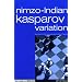 Nimzo-Indian Kasparov Variation: The Dynamic 4 Nf3 as Popularised by Garry Kasparov (Everyman Chess)