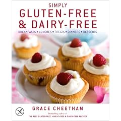 Simply Gluten-Free and Dairy-Free: Inspiringly Easy and Truly Delicious Recipes