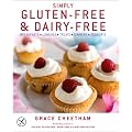 Simply Gluten-Free and Dairy-Free: Inspiringly Easy and Truly Delicious Recipes