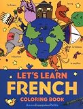 Let`s Learn French Coloring Book (Let`s Learn Coloring Books)