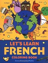 Let's Learn French Coloring Book (Let's Learn Coloring Books)