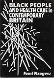 Black people and health care in contemporary Britain