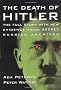 The Death of Hitler - the Full Story with New Evidence from Secret Russian Archives (Paper Only)