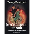 Je m'habillerai de nuit - Un roman du disque-monde