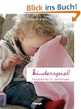 Kinderspiel: Handarbeiten f�r die Kleinsten