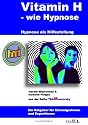 Vitamin H - wie Hypnose: Hypnose als Hilfestellung