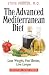 The Advanced Mediterranean Diet: Lose Weight, Feel Better, Live Longer (2nd Edition)