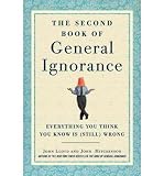 Produkt-Bild: [The Second Book of General Ignorance: Everything You Think You Know Is (Still) Wrong]The Second Book of General Ignorance: Everything You Think You Know Is (Still) Wrong BY Mitchinson, John(Author)Hardcover
